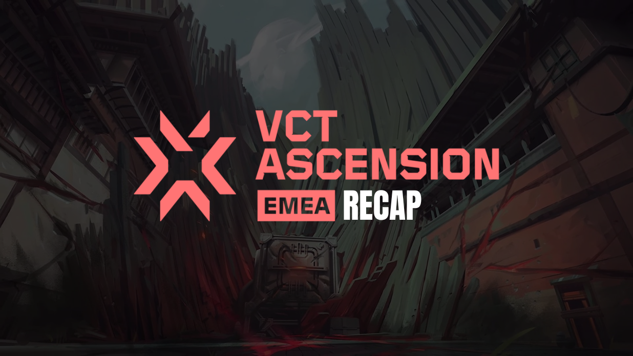 Vct Emea Ascension Day Recap Valorant Tracker